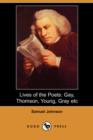 Image for Lives of the Poets : Gay, Thomson, Young, Gray, Etc.