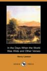 Image for In the Days When the World Was Wide and Other Verses (Dodo Press)