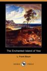 Image for The Enchanted Island of Yew (Dodo Press)