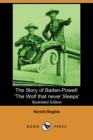 Image for The Story of Baden-Powell : &#39;The Wolf That Never Sleeps&#39; (Illustrated Edition) (Dodo Press)