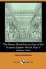 Image for The Seven Great Monarchies of the Ancient Eastern World, Part V (Illustrated Edition) (Dodo Press)