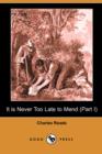 Image for It Is Never Too Late to Mend (Part I) (Dodo Press)