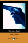 Image for The Silent Bullet (Dodo Press)