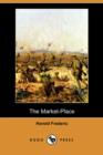Image for The Market-Place (Dodo Press)