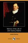 Image for Memoir of the Life of John Quincy Adams (Dodo Press)