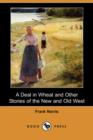 Image for A Deal in Wheat and Other Stories of the New and Old West (Dodo Press)