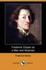 Image for Frederick Chopin as a Man and Musician (Dodo Press)