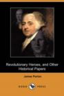 Image for Revolutionary Heroes, and Other Historical Papers (Dodo Press)