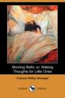 Image for Morning Bells; Or, Waking Thoughts for Little Ones (Dodo Press)