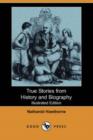 Image for True Stories from History and Biography (Illustrated Edition) (Dodo Press)
