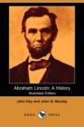 Image for Abraham Lincoln : A History (Illustrated Edition) (Dodo Press)