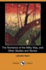 Image for The Romance of the Milky Way, and Other Studies and Stories (Dodo Press)
