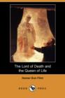 Image for The Lord of Death and the Queen of Life (Dodo Press)