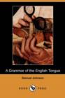 Image for A Grammar of the English Tongue (Dodo Press)