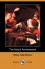Image for The King&#39;s Achievement (Dodo Press)