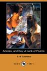 Image for Amores, and Bay : A Book of Poems (Dodo Press)