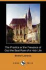 Image for The Practice of the Presence of God the Best Rule of a Holy Life (Dodo Press)