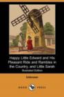 Image for Happy Little Edward and His Pleasant Ride and Rambles in the Country, and Little Sarah (Illustrated Edition) (Dodo Press)