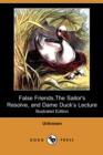 Image for False Friends, the Sailor&#39;s Resolve, and Dame Duck&#39;s Lecture (Illustrated Edition) (Dodo Press)