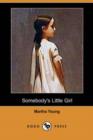 Image for Somebody&#39;s Little Girl (Dodo Press)