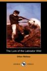 Image for The Lure of the Labrador Wild (Dodo Press)