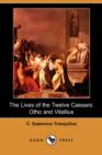 Image for The Lives of the Twelve Caesars : Otho and Vitellius (Dodo Press)