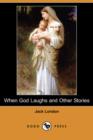 Image for When God Laughs and Other Stories (Dodo Press)