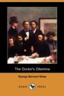 Image for The Doctor&#39;s Dilemma (Dodo Press)