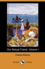 Image for Our Mutual Friend, Volume I (Dodo Press)