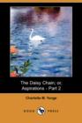 Image for The Daisy Chain; Or, Aspirations - Part 2 (Dodo Press)