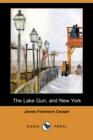 Image for The Lake Gun, and New York (Dodo Press)