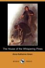 Image for The House of the Whispering Pines (Dodo Press)