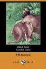 Image for Black Ivory (Illustrated Edition) (Dodo Press)