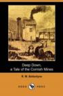 Image for Deep Down, a Tale of the Cornish Mines (Dodo Press)