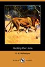 Image for Hunting the Lions (Dodo Press)