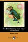 Image for The Tale of Johnny Town-Mouse (Illustrated Edition) (Dodo Press)