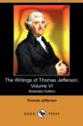 Image for The Writings of Thomas Jefferson, Volume VI (Illustrated Edition) (Dodo Press)