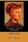 Image for The Queen&#39;s Twin and Other Stories (Dodo Press)