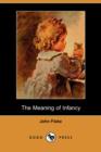 Image for The Meaning of Infancy (Dodo Press)