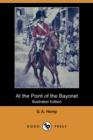Image for At the Point of the Bayonet (Illustrated Edition) (Dodo Press)