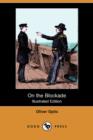 Image for On the Blockade (Illustrated Edition) (Dodo Press)
