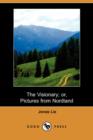 Image for The Visionary; Or, Pictures from Nordland (Dodo Press)