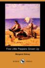 Image for Five Little Peppers Grown Up (Dodo Press)