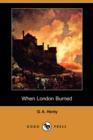 Image for When London Burned (Dodo Press)