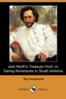 Image for Jack North&#39;s Treasure Hunt; Or, Daring Adventures in South America (Dodo Press)