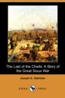 Image for The Last of the Chiefs : A Story of the Great Sioux War (Dodo Press)
