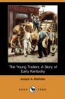 Image for The Young Trailers : A Story of Early Kentucky (Dodo Press)