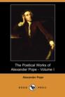 Image for The Poetical Works of Alexander Pope - Volume I (Dodo Press)