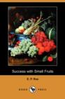 Image for Success with Small Fruits (Dodo Press)