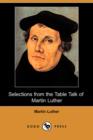 Image for Selections from the Table Talk of Martin Luther (Dodo Press)